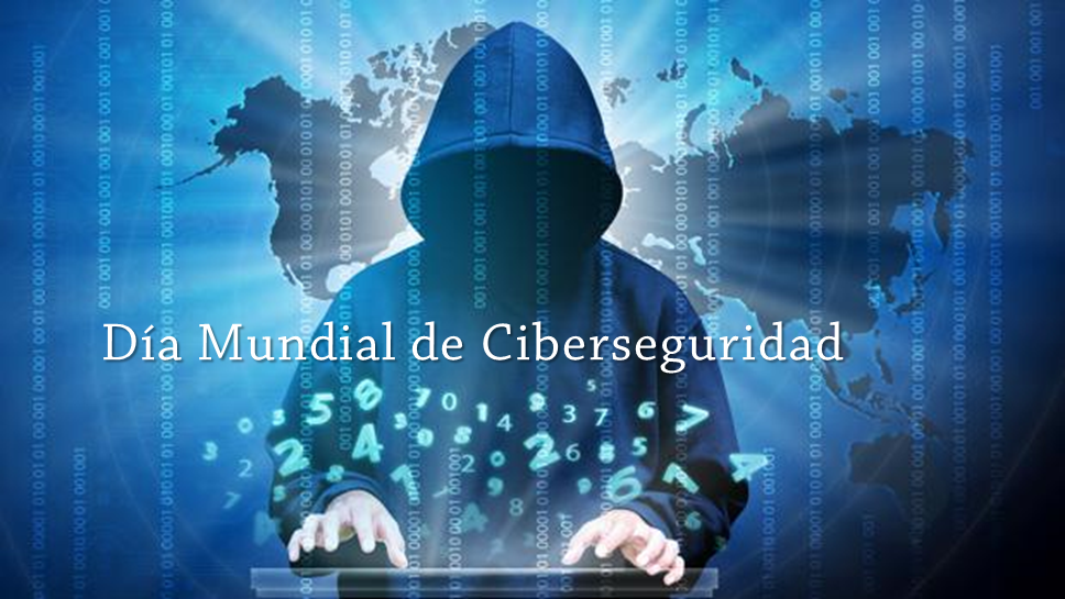 30 de noviembre, día mundial CIBERSEGURIDAD